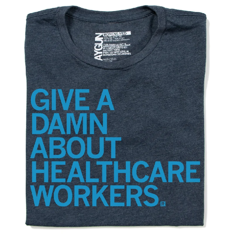 Give A Damn About Healthcare Workers (R)